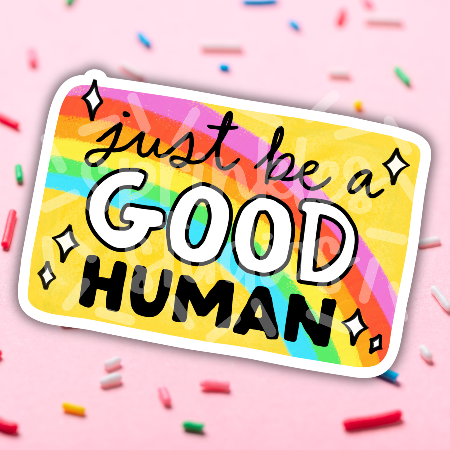 Just Be A Good Human Vinyl Sticker