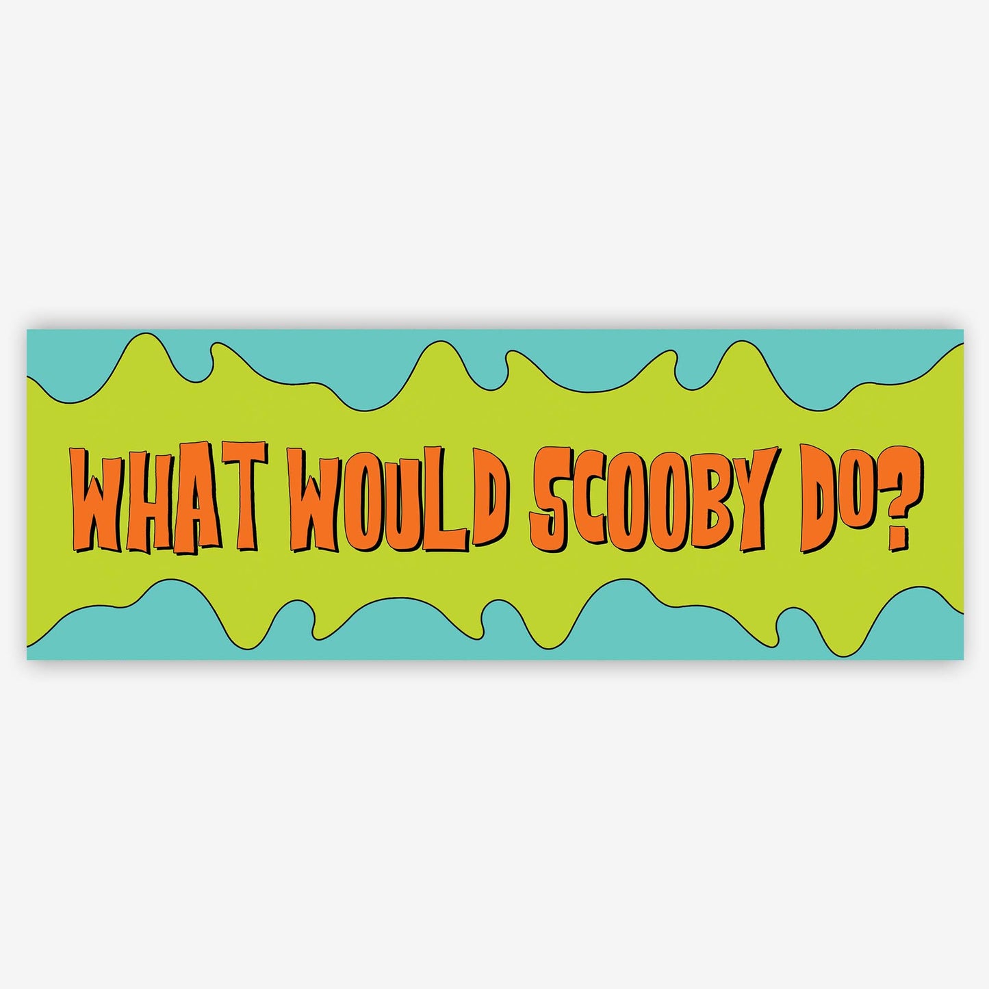 Funny Bumper Sticker - What Would Scooby Do - Waterproof