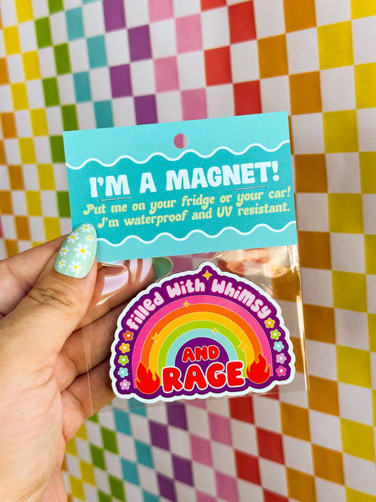 Filled With Whimsy and Rage (Flexible Magnet!)