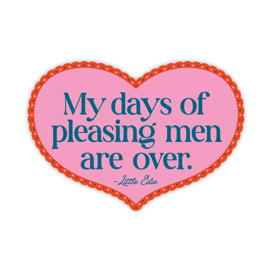 My Days Of Pleasing Men Are Over Little Edie Vinyl Sticker