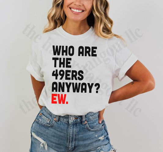 Who Are The 49ers Tshirt