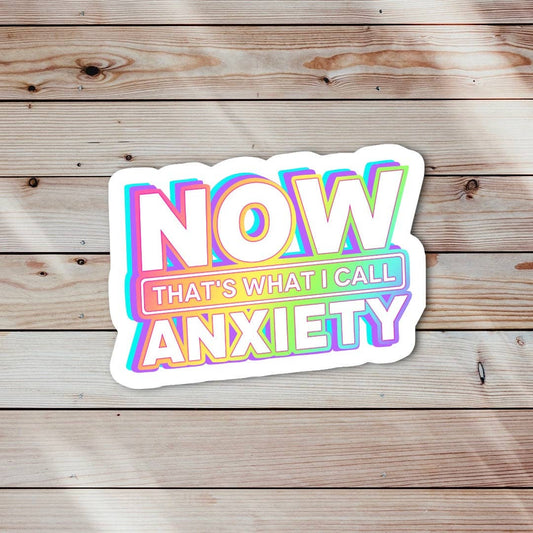 Now That’s What I Call Anxiety Sticker