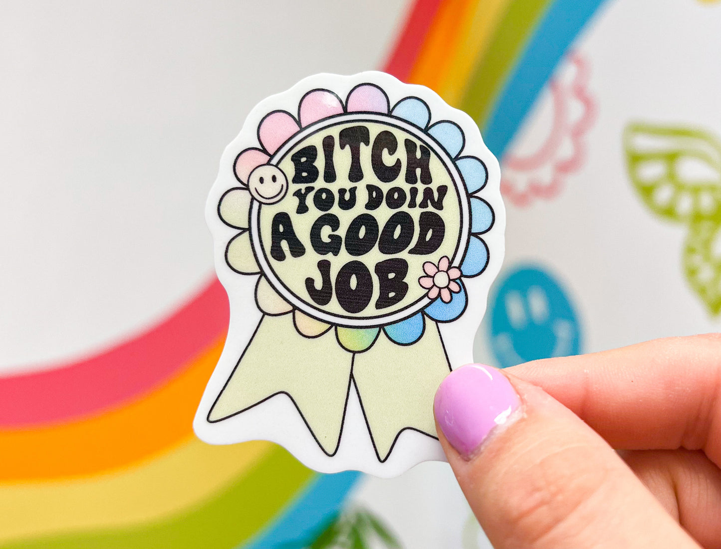 Bitch You Doin A Good Job Sticker