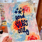 Good Vibes Only Painting