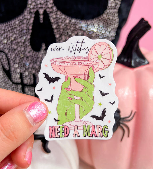 Even Witches Need A Marg Sticker