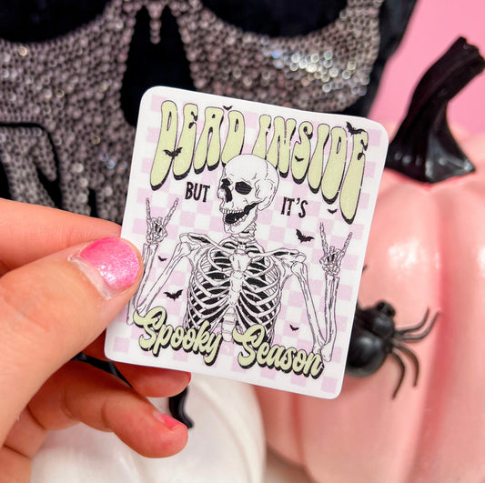 Dead Inside But It's Spooky Season Sticker