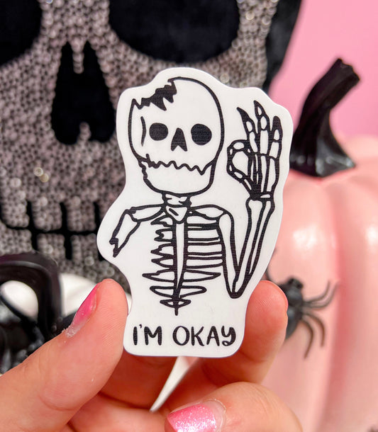 I'm Okay Skelly Sticker