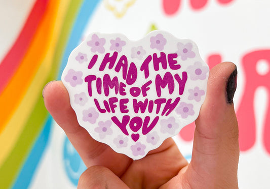 I Had The Time of My Life With You Sticker