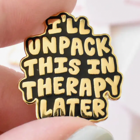 I'll Unpack This In Therapy Later Enamel Pin