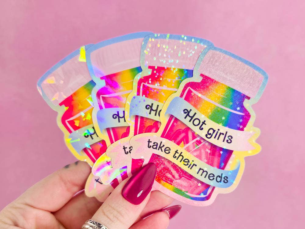 Hot Girls Take Their Meds Holographic Sticker, 2.6 x 3.25 in