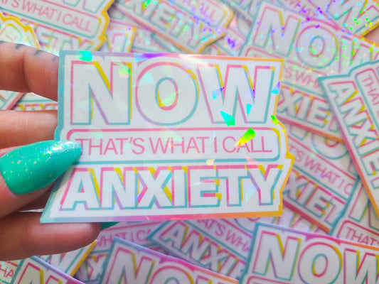 NOW That's What I Call Anxiety Sticker, 3 x 2.25 in.