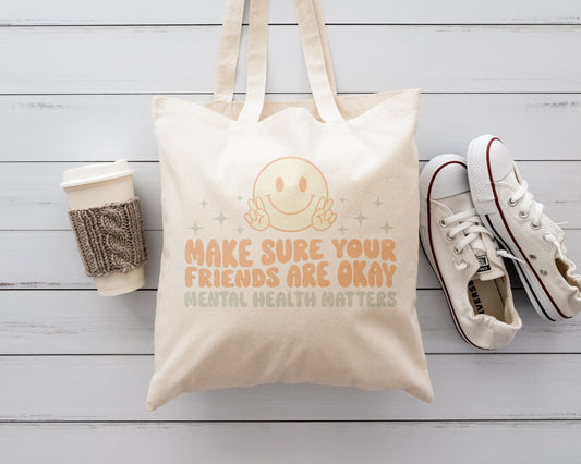 Make Sure Your Friends Are Okay Tote Bag