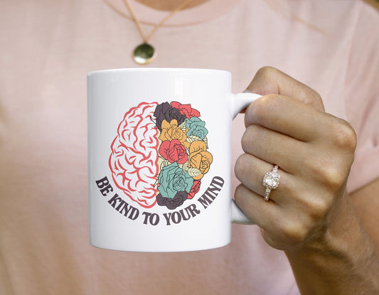 Be Kind To Your Mind Mug - 11 oz. mug