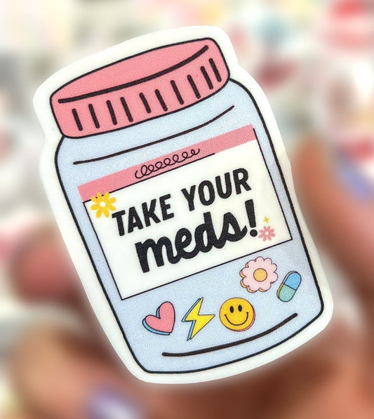 Take Your Meds Sticker