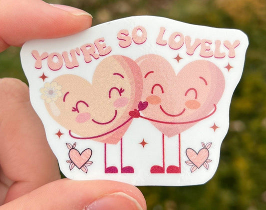 You're So Lovely Sticker