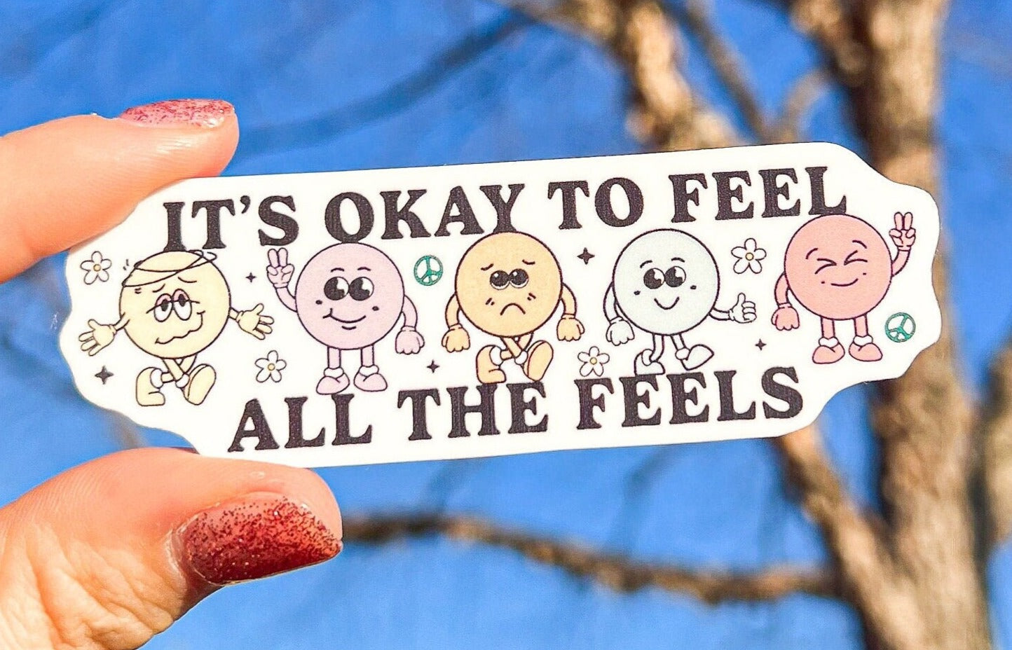 It's Okay To Feel All The Feels Sticker