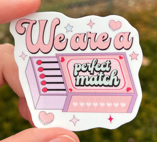 We Are A Perfect Match Sticker