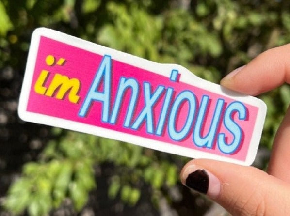 I'm Anxious Sticker - Pop Culture Inspired