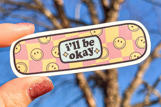I'll Be Okay Sticker