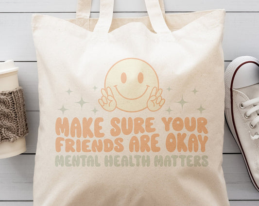 Make Sure Your Friends Are Okay Tote Bag