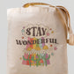 Stay Wonderful Tote Bag