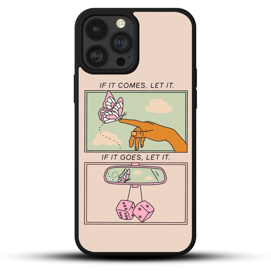 If It Comes And If It Goes Phone Case