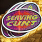 Serving cunt sticker funny gen z 90s retro waterproof