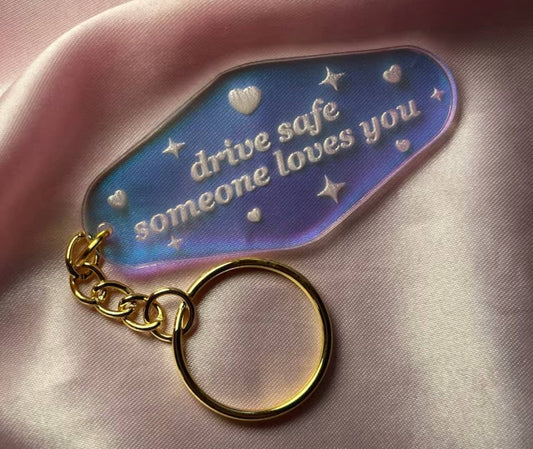 Drive Safe Someone Loves You Iridescent Motel Keychain