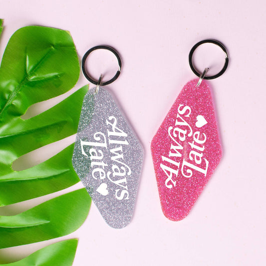 Always Late Glitter Motel Keychain