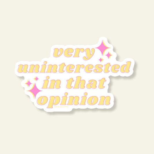 Very Uninterested In That Opinion Sticker
