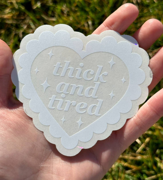 Thick & Tired Heart Suncatcher Decal