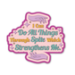 I Can Do All Things Through Spite Which Strengthens Me