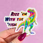 Rizz 'em with the 'tism, Autism Awareness Sticker