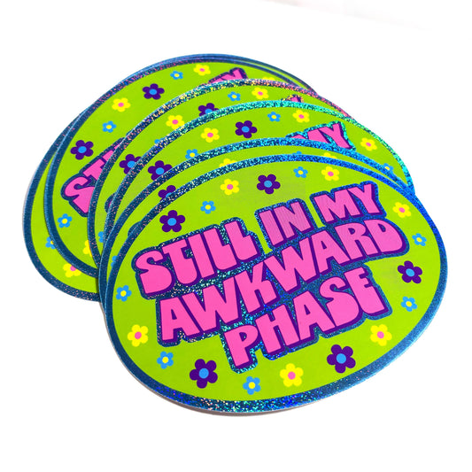 Still In My Awkward Phase Oval Holographic Glitter Sticker