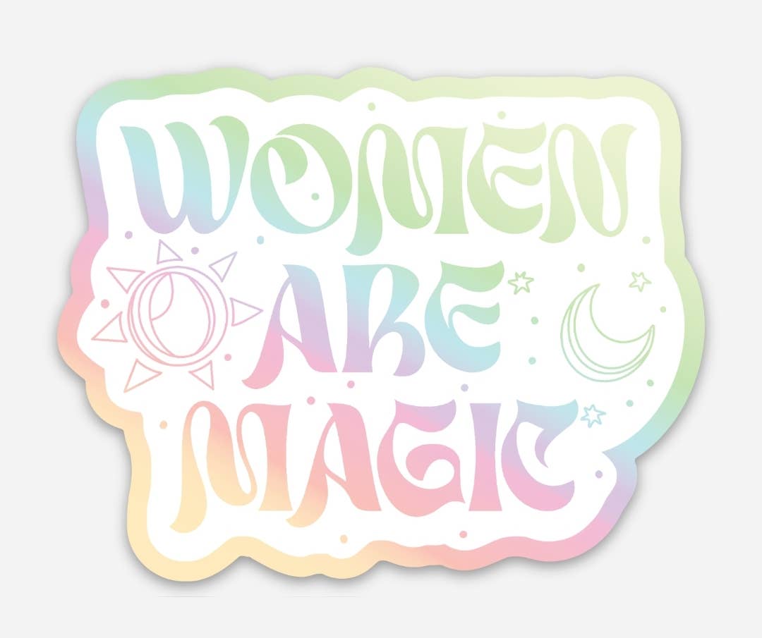 Women are magic holographic sticker