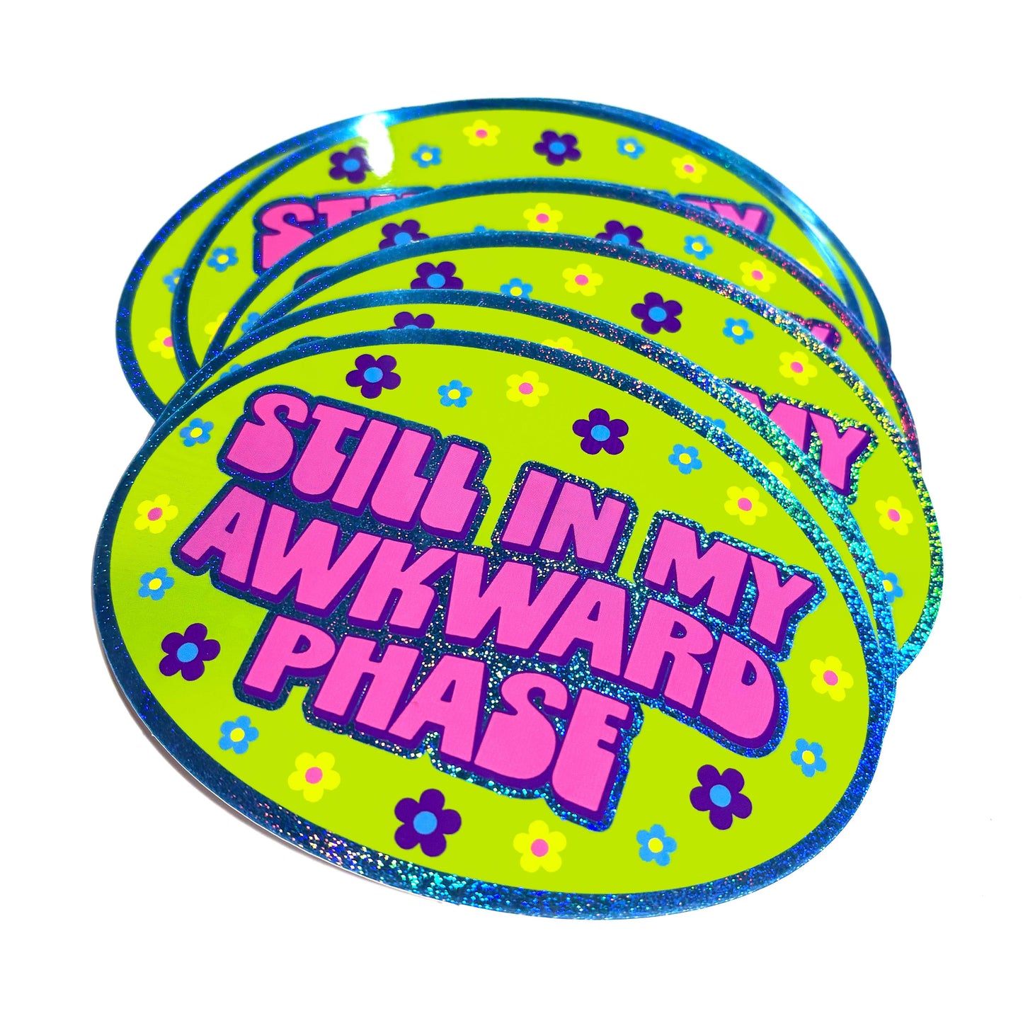 Still In My Awkward Phase Oval Holographic Glitter Sticker