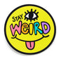 Sticker - Stay Weird