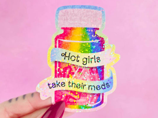 Hot Girls Take Their Meds Holographic Sticker, 2.6 x 3.25 in