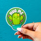 HUG ME Cactus Sticker