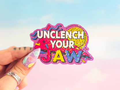 Unclench Your Jaw Holographic Sticker