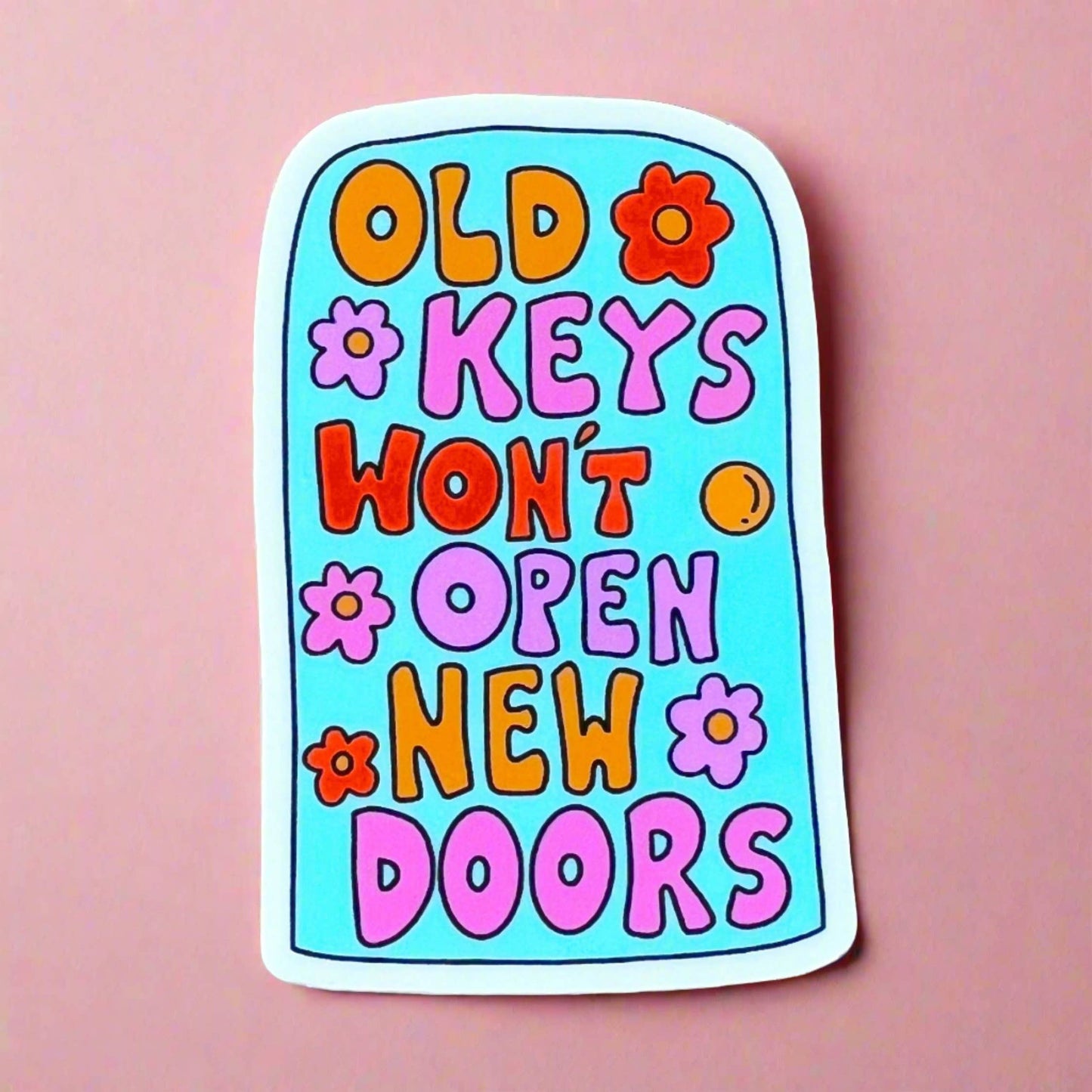 'Old Keys Won't Open New Doors' Sticker
