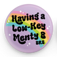 Having a menty b button