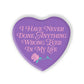 I Have Never Done Anything Wrong Heart Shaped Magnet