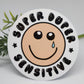 Super sensitive sticker funny  hydroflask journal planner