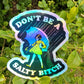 Holographic Don’t Be Salty Bitch Funny Sticker