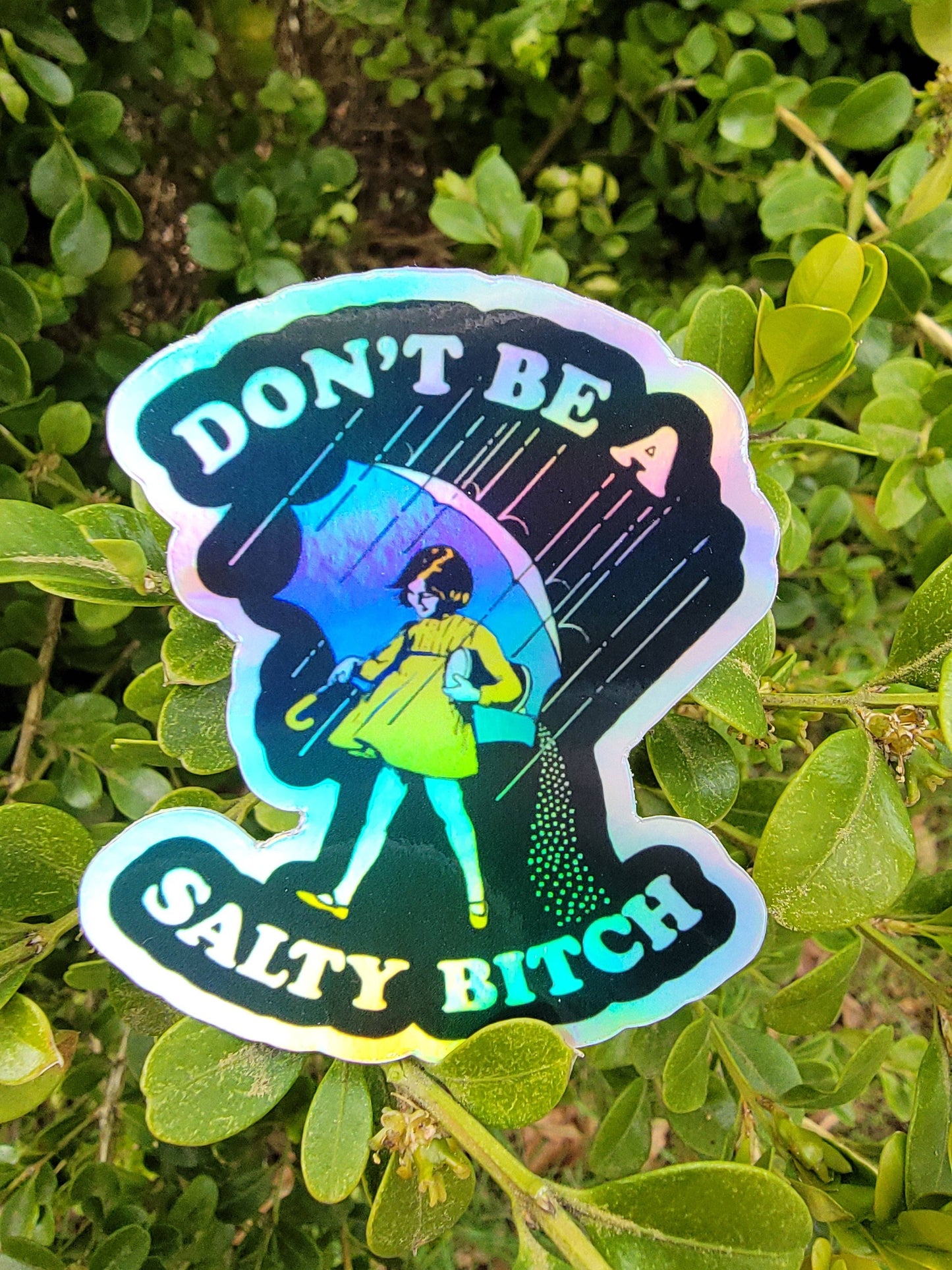 Holographic Don’t Be Salty Bitch Funny Sticker