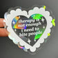 Therapy Is Not Enough I Need To Bite Heart Suncatcher Decal