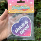 Thick & Tired Air Freshener - Vanilla Scented