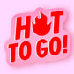Hot To Go Sticker (New Design!)
