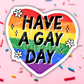 Have a Gay Day Vinyl Sticker